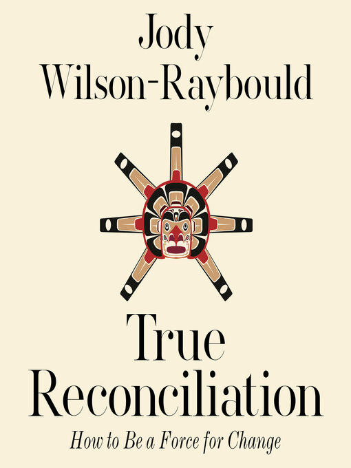 Title details for True Reconciliation by Jody Wilson-Raybould - Available